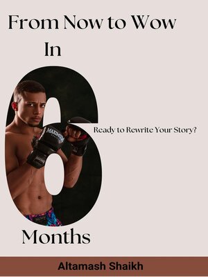 cover image of From Now to Wow In Six Months